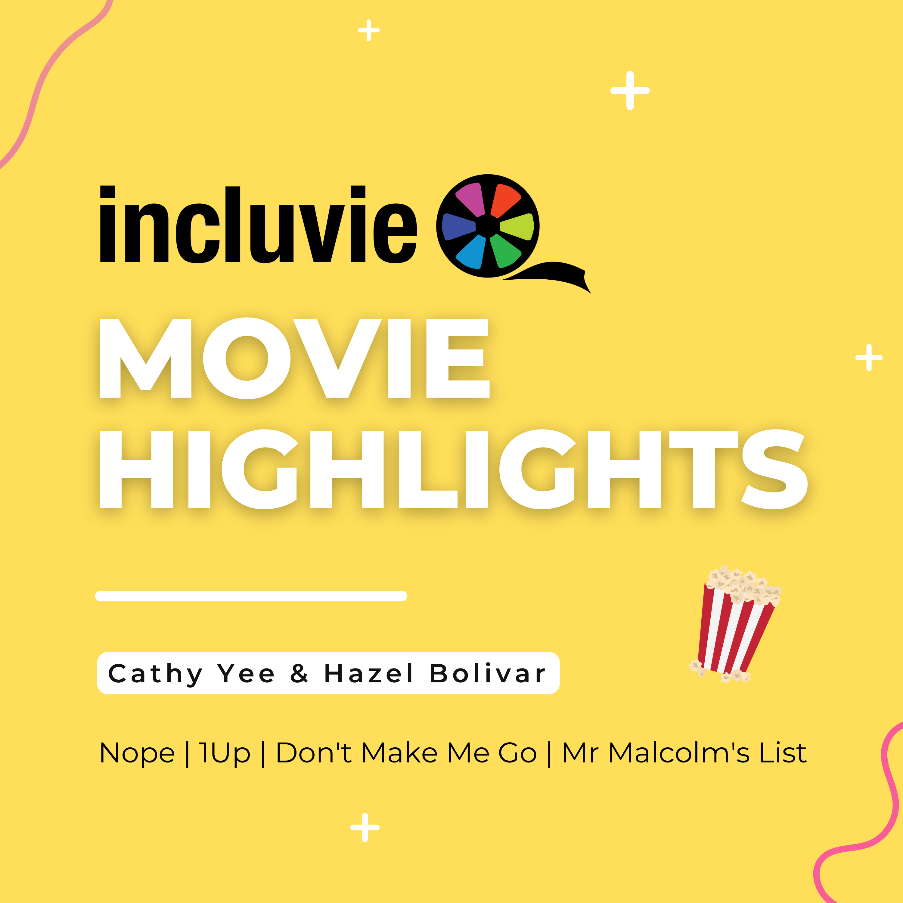 Nope! 1Up, Don’t Make Me Go, Mr Malcolm’s List | Incluvie Movie Highlights Podcast