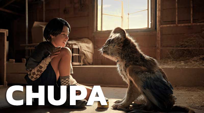 Chupa: A Movie Based on the Mythical Creature of the Same Name